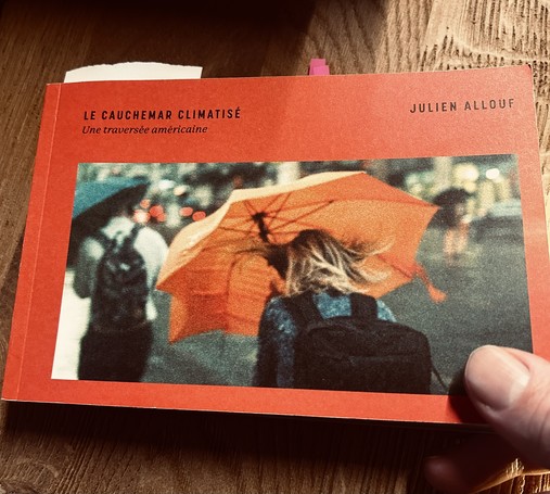 Le cauchemar climatisé - Une traversée américaine, Julien Allouf, Mediapop. 25 EURO.
